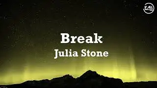 Julia Stone - Break Lyrics