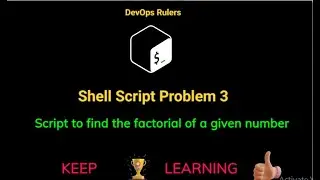Shell Script 3: Script to find factorial of a number.