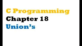 C-programming  - chapter 18 Union