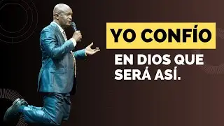 YO CONF&Iacute;O EN DIOS QUE SER&Aacute; AS&Iacute; - Pastor Leonardo Bailey
