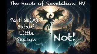 The Book of Revelation, Historicist View - Part 32(A) 