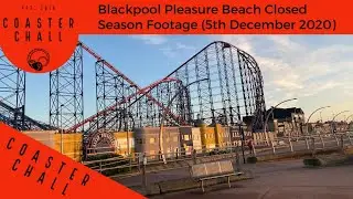 Blackpool Pleasure Beach Closed Season Footage (5th December 2020)