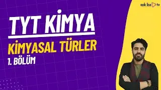 10- TYT Kimya - Kimyasal Türler 1. Bölüm
