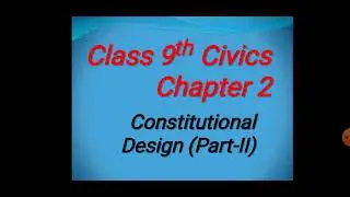 CONSTITUTIONAL DESIGN PART 2 class 9th civics by Study Smart with AV