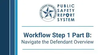 PSRS: Workflow Step 1 Part B - Navigate the Defendant Overview