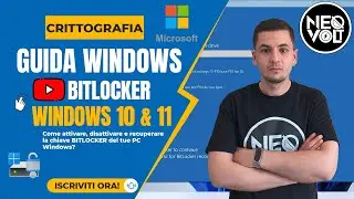 Guida Bitlocker Windows 10 & Windows 11: come attivare, disattivare e recuperare la chiave ?
