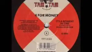 4 For Money - Its a Moment in Time (Rising High Dub)