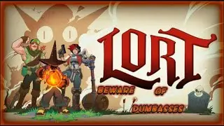 Dumbasses Rise Up! - LORT (A Roguelite for Dumbasses)