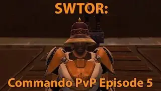 SWTOR: Gunnery Commando PvP Episode 5 (Level 55)