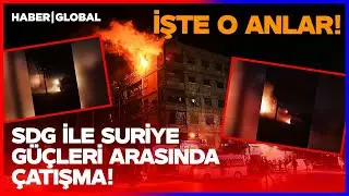 İŞTE O ANLAR! Bölgede Tansiyon Fırladı! SDG İle Suriye Ordusu Arasında Çatışma!