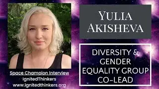 Ms. Yulia Akisheva: Space Generation Advisory Council Diversity and Gender Equality Group Co-Lead