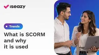 What is SCORM | Create LMS-compatible e-learning content [Tutorial isEazy]