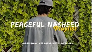 Peaceful Islamic Nasheed Collection - Soothing Reminders for the Soul
