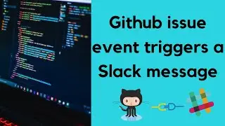 GitHub issue event triggers a Slack message
