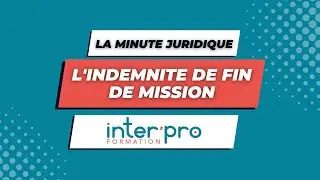 L'INDEMNITE DE FIN DE MISSION
