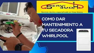 COMO DARLE MANTENIMIENTO DE MANERA FACIL Y RAPIDA A TU SECADORA WHIRLPOOL #mantenimiento  #secadora