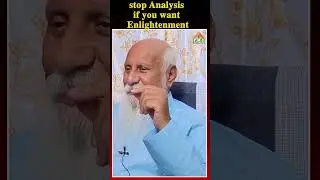 Stop Analysis if you want Enlightenment #patriji #pmcenglish