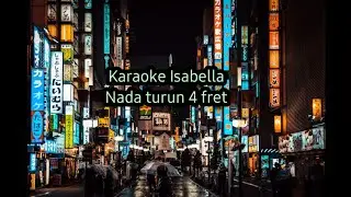 Karaoke nada rendah Search Isabella turun 4 fret (2 nada) 