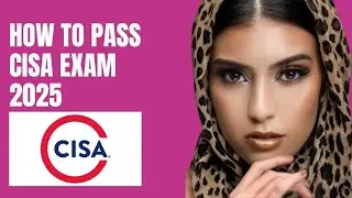 How to Pass the CISA (Certified Information Systems Auditor) Exam in 2025