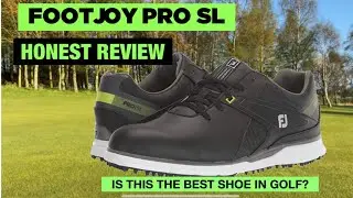 FOOTJOY PRO SL: Review- Which GOLF shoe should you buy?