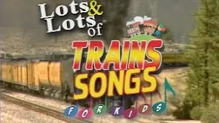 Lots of Train Songs For Kids | Lots & Lots of Trains | James Coffey
