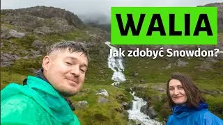 Co przytrafiło się nam w Walii? Niesamowita SNOWDONIA na 40. urodziny