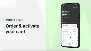 How to order and activate your Wirex card
