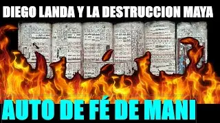 Fray Diego Landa y la destrucción de objetos de la cultura maya.
