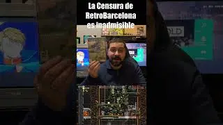 La CENSURA de RetroBarcelona es INADMISIBLE #retrogaming
