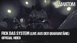 H&Auml;MATOM - Fick das System (Live aus der Quarant&auml;ne)