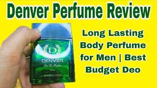 Denver Perfume Review | Long Lasting Body Perfume for Men | Best Budget Deo 2025-2026
