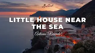 Antonio Resende - Little House Near the Sea [relaxing meditation ambient]