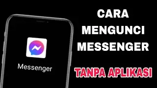 Cara Mengunci Messenger Tanpa Aplikasi Tambahan