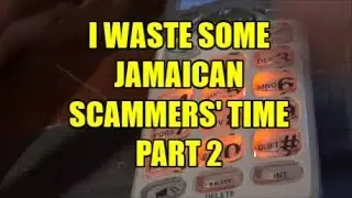 I WASTE SOME JAMAICAN SCAMMERS' TIME PART 2