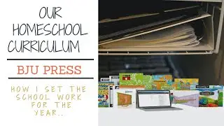 BJU PRESS CURRICULUM - HOW I SET MY KIDS SCHOOL WORK FOR THE YEAR!