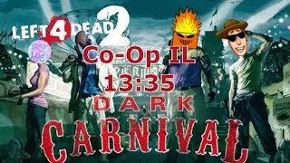 Left 4 Dead 2: Dark Carnival Co-Op IL Speedrun ft. IzzyHope58, Capridog_ & 1stLance - (13:35)