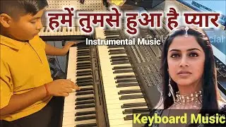 Hamein Tumse Hua Hai Pyar | full Instrumental Music | Hindi Instrumental Song Bollywood Instrumental