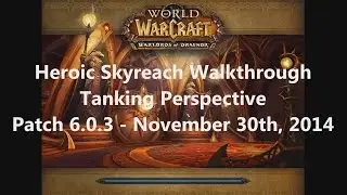 World Of Warcraft - Heroic Skyreach (Tanking Perspective)