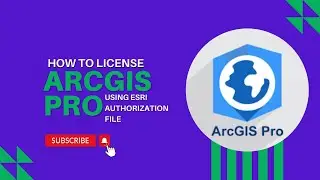 How to License ArcGIS Pro using ESRI Authorization File