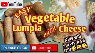 Easy Vegetable Lumpia with Cheese for Kids!