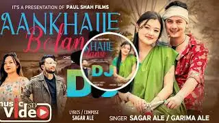 Aankhaile Bolana - Sagar Ale | Garima Ale | Paul Shah | Anjana Pun Magar | New Nepali Song 2025