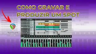 COMO GRAVAR E PRODUZIR UM SPOT NO REAPER