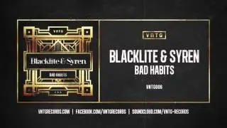 Blacklite & Syren - Bad Habits (Official HQ Preview)