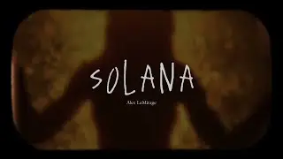 Alex LeMirage - Solana (Slowed + Reverb)