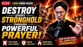 🔥 Break Every Stronghold | 1 Hour Intense Prayer
