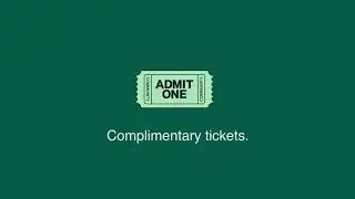Complimentary tickets