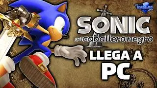 SONIC Y EL CABALLERO NEGRO LLEGA A PC - Project Reforged | El Dallas 1999