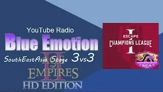 [AoE2]Blue Emotion #Ex12[Escape Champions League : SouthEastAsia Stage 3vs3]