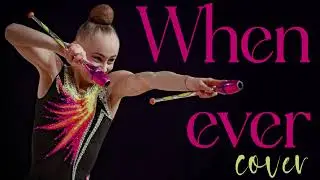 Whenever Whenever - Cover / Music for RG Rhythmic Gymnastics #259