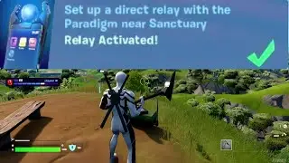 Set up a Direct Relay with the Paradigm near Sanctuary - Fortnite
